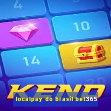 localpay do brasil bet365